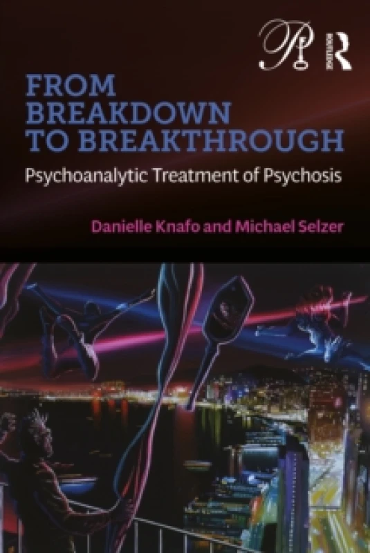 Image of From Breakdown to Breakthrough : Psychoanalytic Treatment of Psychosis Paperback / softback