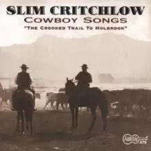 Image of Cowboy Songs: THE CROOKED TRAIL TO HOLBROOK