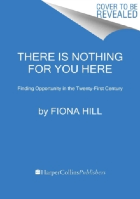 Image of There Is Nothing for You Here. Paperback. By Fiona Hill Books