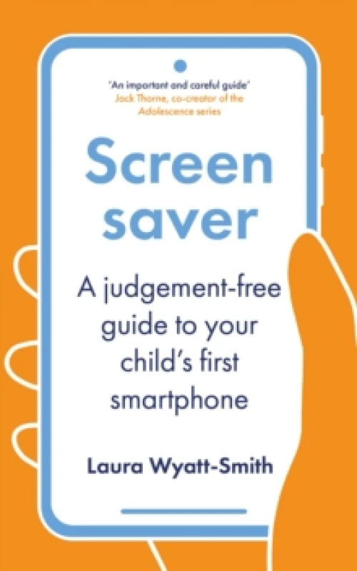 Image of Screensaver : A Judgement-Free Guide to Your Child's First Smartphone Paperback / softback