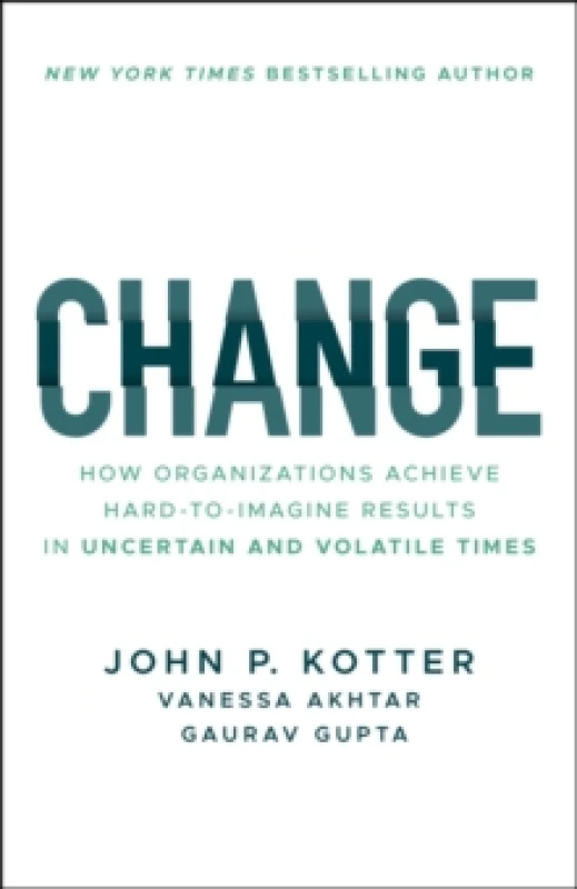 Image of Change : How Organizations Achieve Hard-to-Imagine Results in Uncertain and Volatile Times Paperback / softback