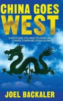 Image of China Goes West by J. Backaler Hardback