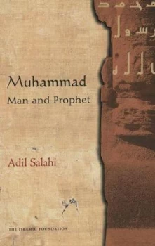 Image of Muhammad Man and Prophet by Adil Salahi Hardback