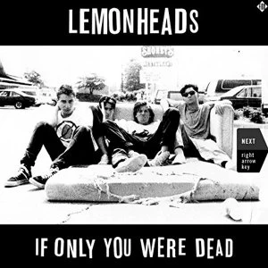 Image of Lemonheads - If Only You Were Dead Vinyl