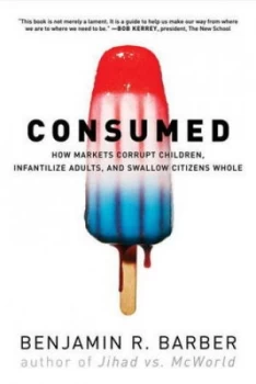 Image of Consumed by Benjamin R Barber Paperback