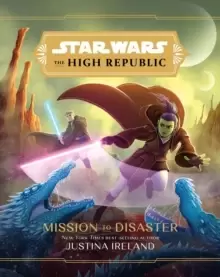 Image of Star Wars The High Republic: Mission To Disaster