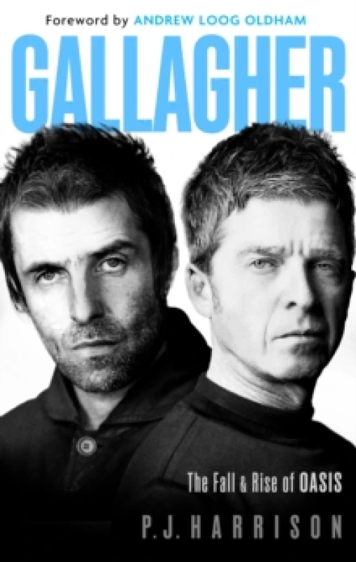 Image of Gallagher : The Fall and Rise of Oasis: the new 2025 biography of one of the world's biggest bands Hardback