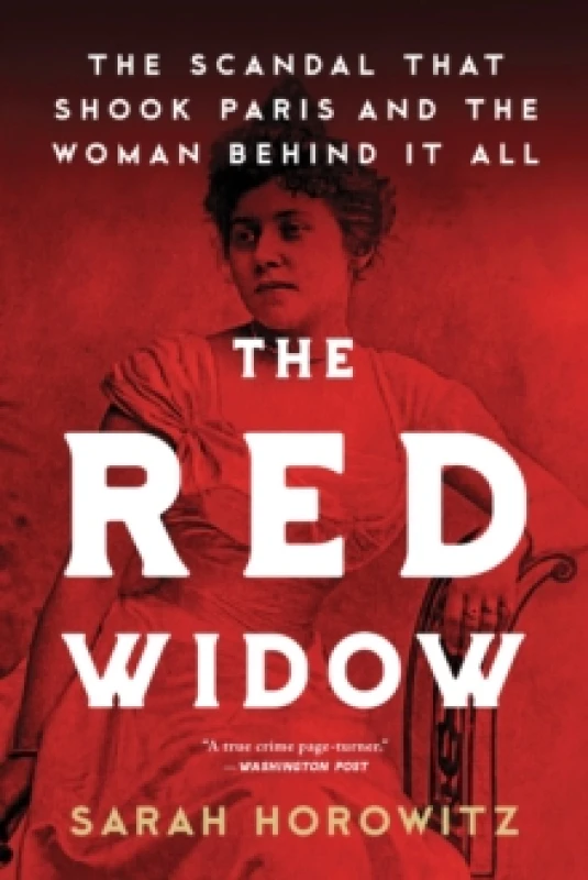Image of The Red Widow : The Scandal that Shook Paris and the Woman Behind it All Paperback / softback