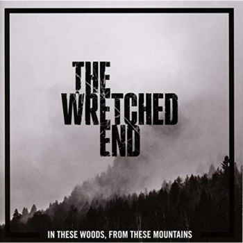Image of The Wretched End - In These Woods, from These Mountains CD