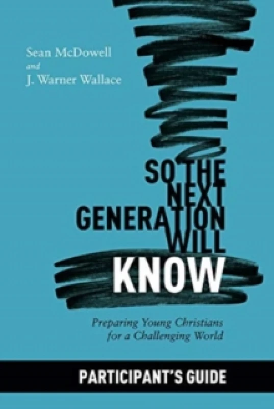 Image of So the Next Generation Will Know Participant's Guide : Preparing Young Christians for a Challenging World Paperback / softback