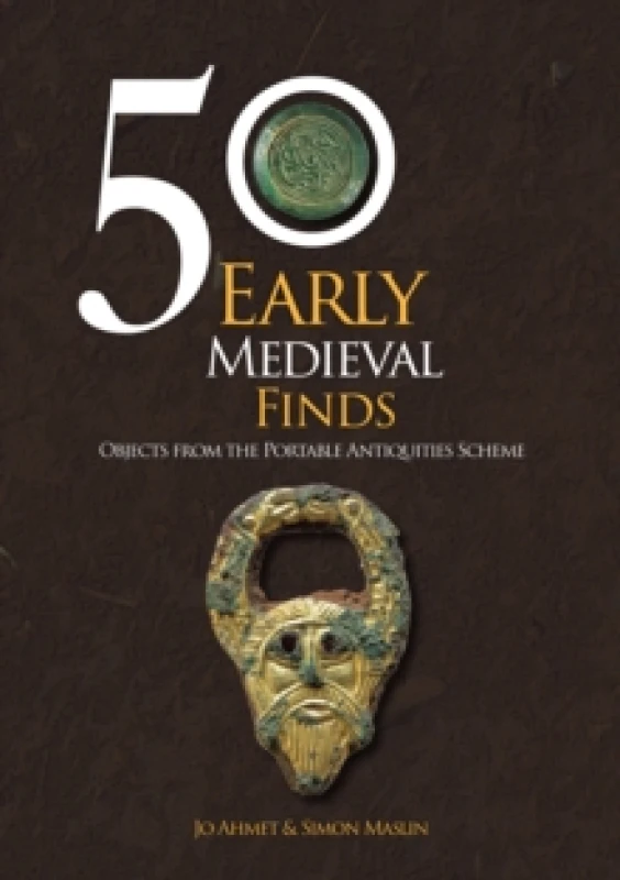Image of 50 Early Medieval Finds : Objects From the Portable Antiquities Scheme Paperback / softback