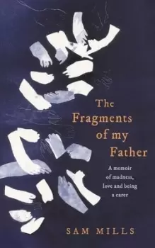Image of The fragments of my father by Sam Mills