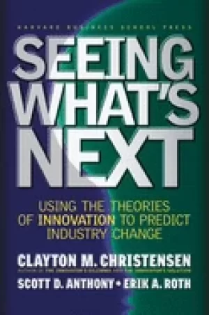Image of seeing whats next using theories of innovation to predict industry change