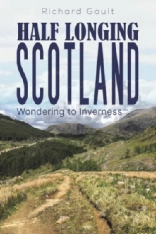 Image of Half Longing Scotland : Wondering to Inverness Paperback / softback
