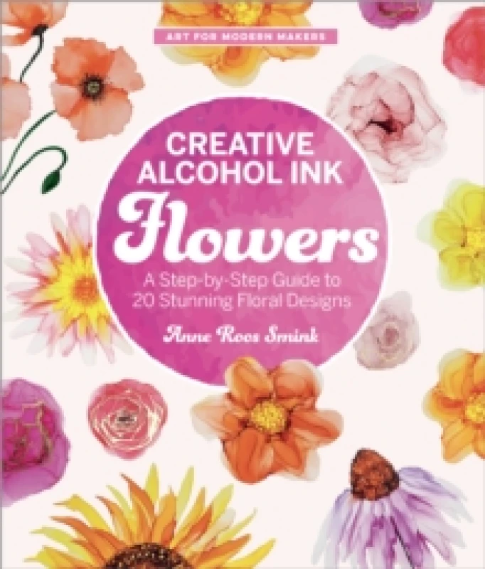 Image of Creative Alcohol Ink Flowers. Paperback. By Anne Roos Smink Books
