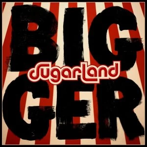 Image of Sugarland - Bigger Vinyl
