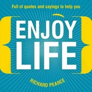 Image of Enjoy Life by Richard Pearce Paperback