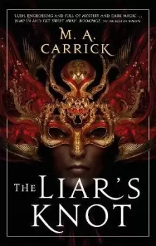 Image of The Liar's Knot by M. A. Carrick