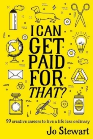 Image of I can get paid for that? by Jo Stewart