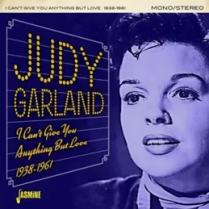Image of I Cant Give You Anything But Love 1938-1961 by Judy Garland CD Album
