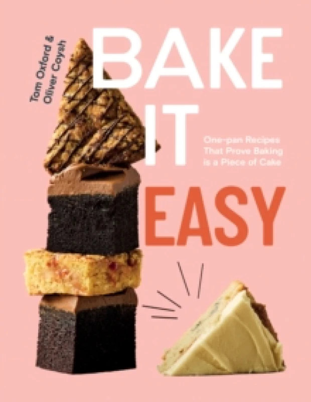 Image of Bake It Easy : One-pan Recipes That Prove Baking is a Piece of Cake Hardback