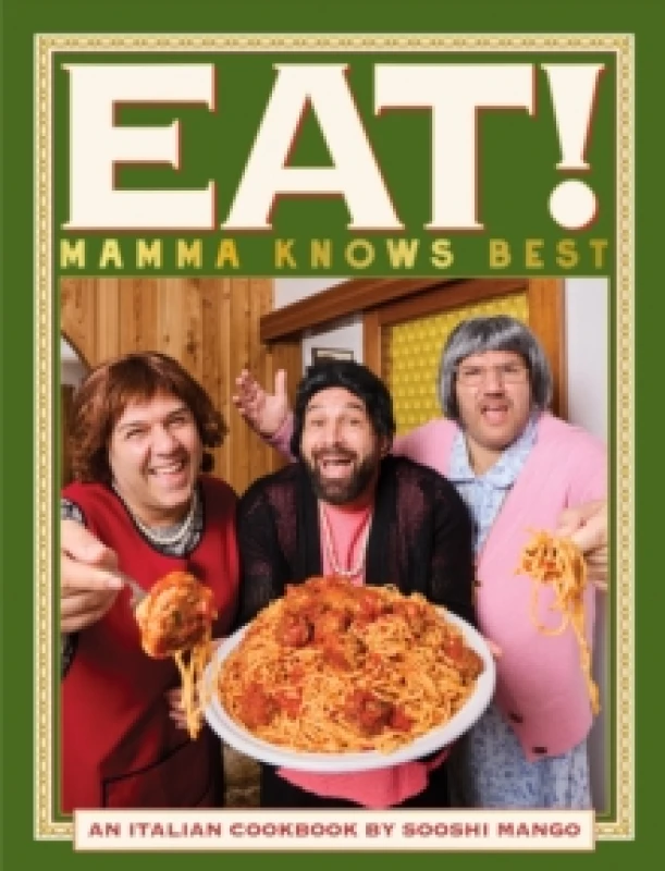 Image of Eat! An Italian Cookbook by Sooshi Mango : Mamma Knows Best Paperback / softback