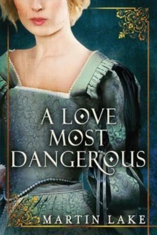 Image of Love Most Dangerous a by Martin Lake Paperback