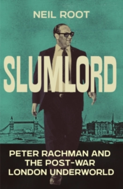 Image of Slumlord : Peter Rachman and the Post-war London Underworld Hardback