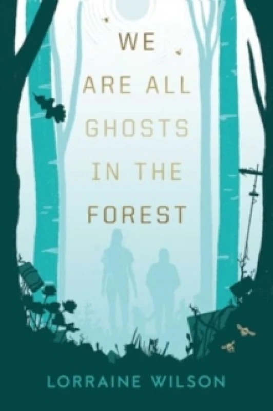 Image of We Are All Ghosts in the Forest : Volume 1 Hardback