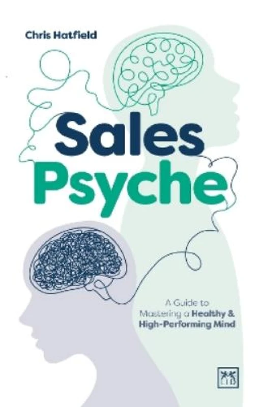 Image of Sales Psyche : A Guide to Mastering a Healthy and High-Performing Mind Paperback / softback