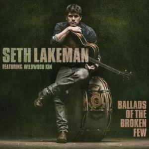 Image of Ballads of the Broken Few by Seth Lakeman CD Album