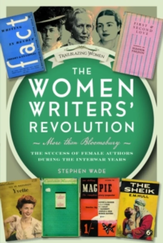 Image of The Women Writers Revolution: More than Bloomsbury : The Success of Female Authors during the Interwar Years Hardback