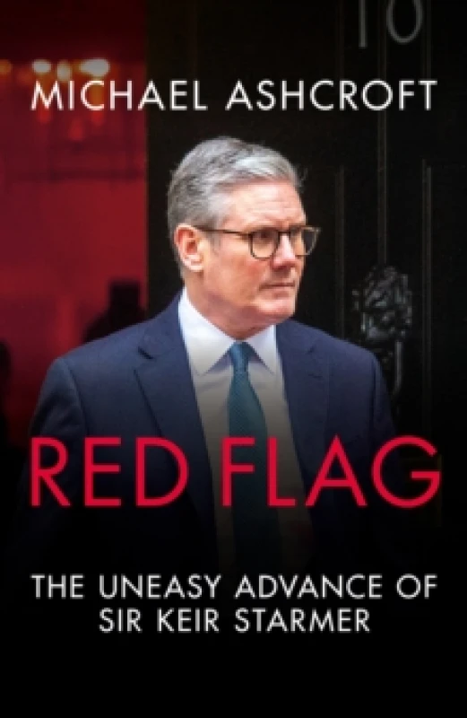 Image of Red Flag : The Uneasy Advance of Sir Keir Starmer Paperback / softback