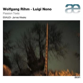 Image of Exaudi - Wolfgang Rihm/Luigi Nono: Passion Texts CD