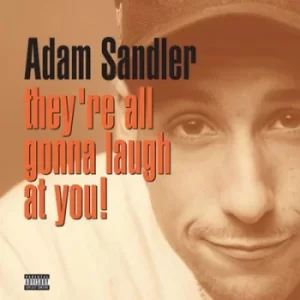 Image of Theyre All Gonna Laugh at You by Adam Sandler Vinyl Album