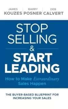 Image of Stop Selling and Start Leading - How to Make Extraordinary Sales Happen
