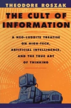 Image of The Cult of Information by Theodore Roszak Paperback