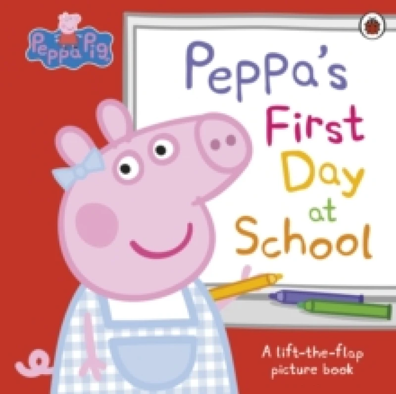 Image of Peppa Pig: Peppas First Day at School : A Lift-the-Flap Picture Book Paperback / softback