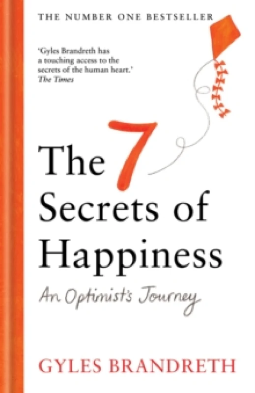 Image of The 7 Secrets of Happiness : An Optimist's Journey Hardback
