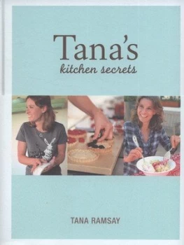 Image of Tanas Kitchen Secrets by Tana Ramsay Hardback