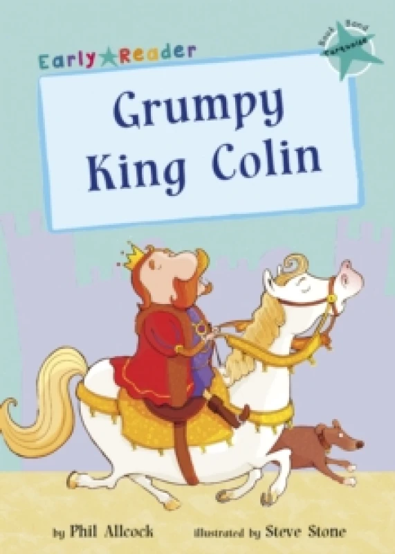 Image of Grumpy King Colin : (Turquoise Early Reader) Paperback / softback