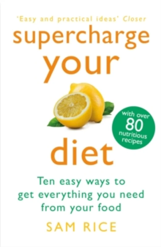 Image of Supercharge Your Diet : Ten Easy Ways to Get Everything You Need From Your Food Paperback / softback