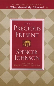 Image of The Precious Present by Spencer Johnson M.D Hardback