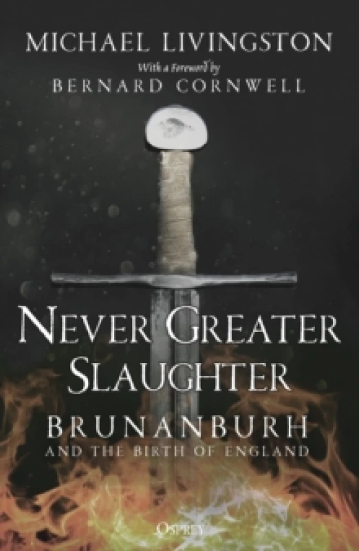 Image of Never Greater Slaughter : Brunanburh and the Birth of England Paperback / softback