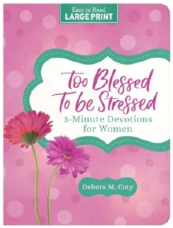 Image of Too Blessed to Be Stressed : 3-Minute Devotions For Her Paperback