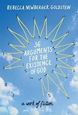 Image of 36 arguments for the existence of god a work of fiction