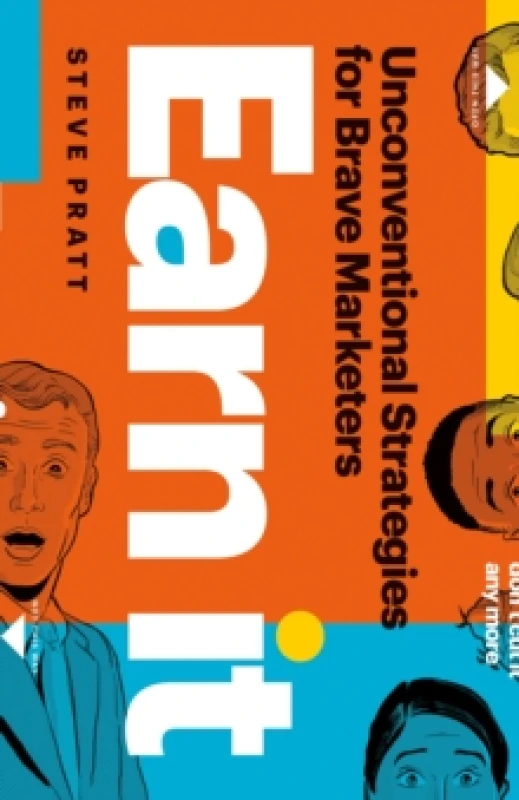 Image of Earn It : Unconventional Strategies for Brave Marketers Paperback / softback