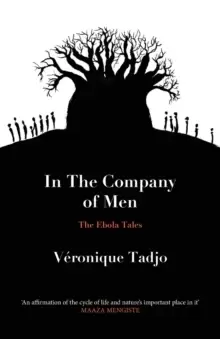 Image of IN THE COMPANY OF Men : The Ebola Tales