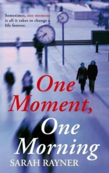 Image of One Moment One Morning by Sarah Rayner Book