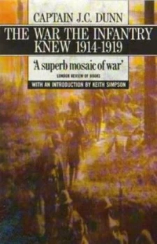 Image of The War the Infantry Knew 1914-1919 by J.C. Dunn Paperback